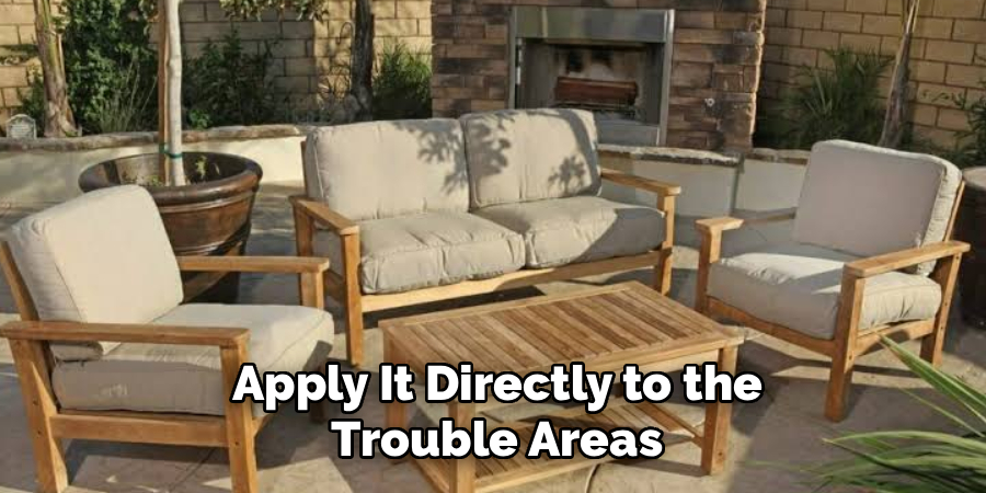 Apply It Directly to the
Trouble Areas