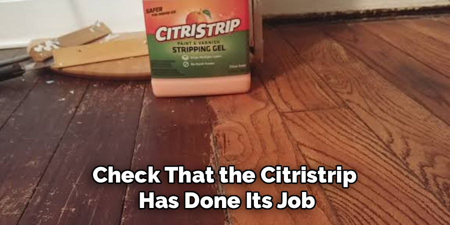 Check That the Citristrip
Has Done Its Job