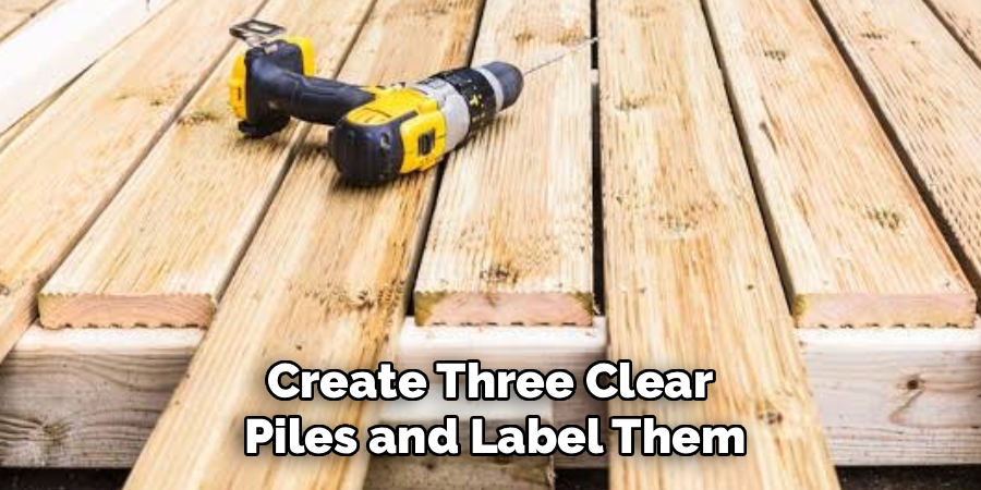 Create Three Clear
Piles and Label Them