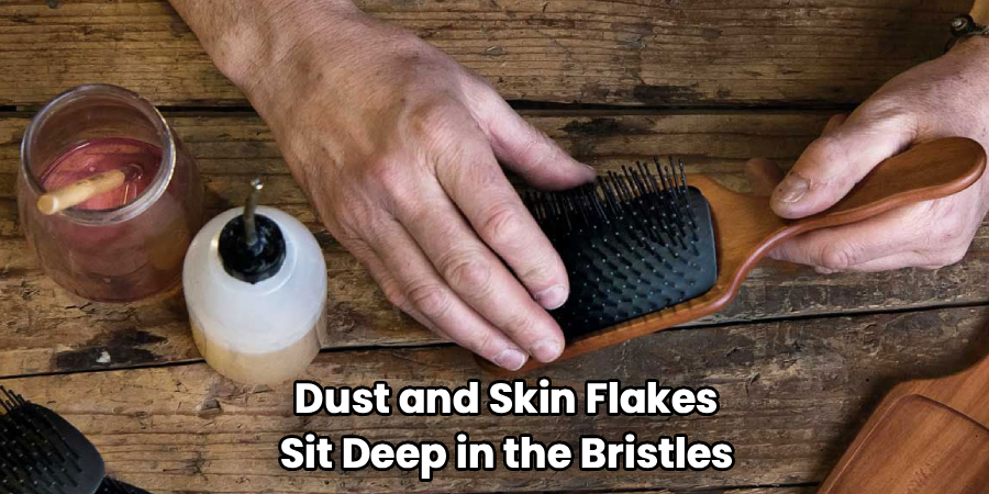 Dust and Skin Flakes
Sit Deep in the Bristles