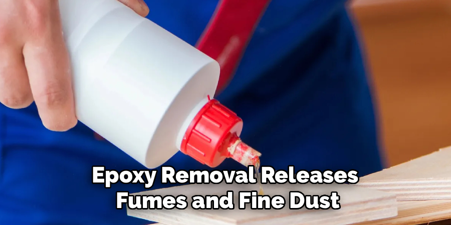 Epoxy Removal Releases
Fumes and Fine Dust
