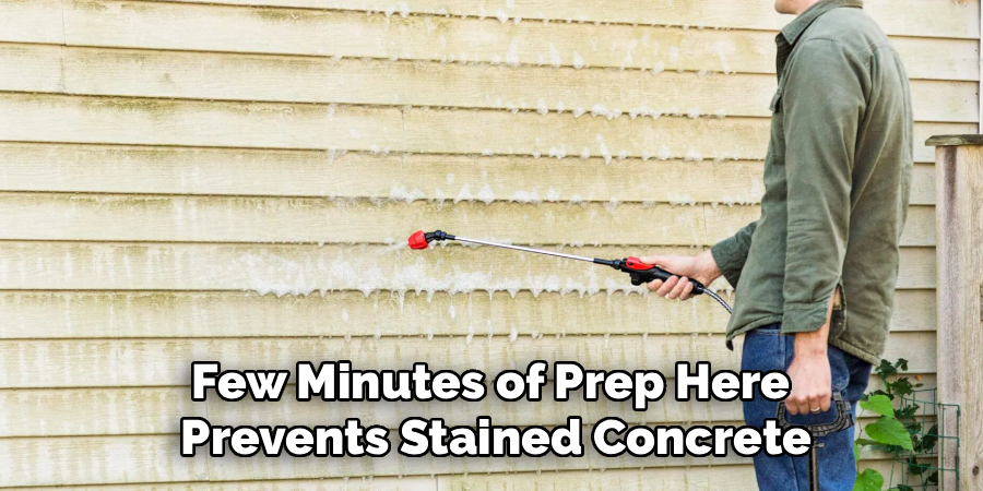 Few Minutes of Prep Here 
Prevents Stained Concrete