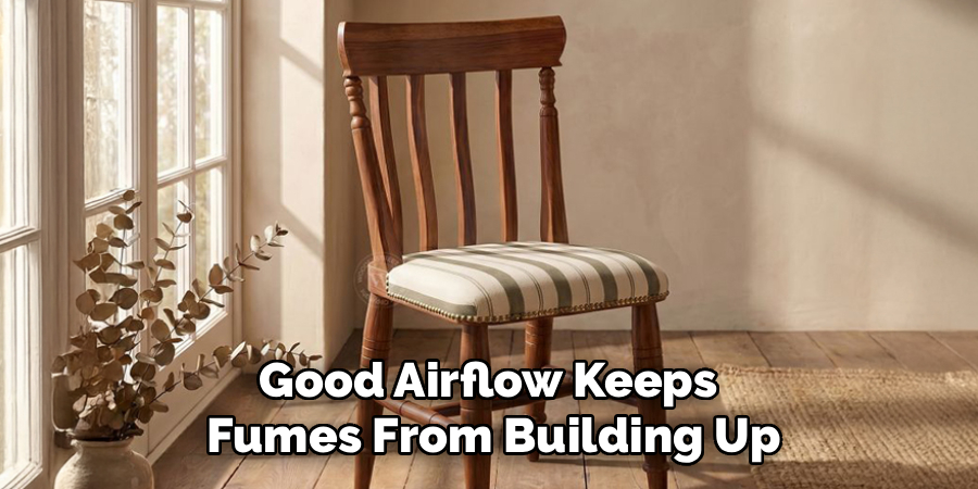 Good Airflow Keeps
Fumes From Building Up