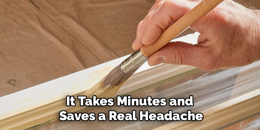 It Takes Minutes and 
Saves a Real Headache