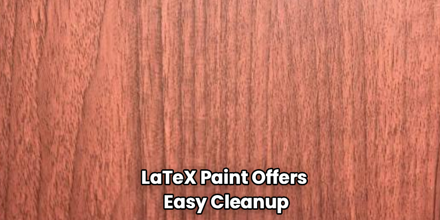 LaTeX Paint Offers
Easy Cleanup