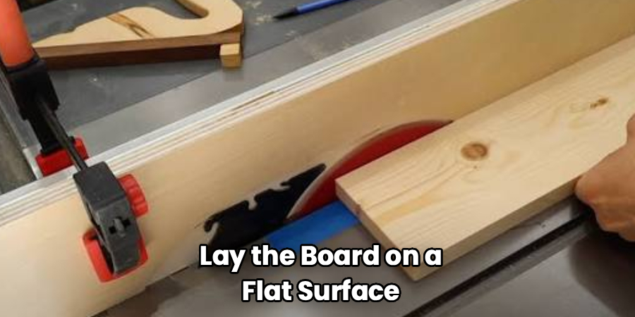 Lay the Board on a
Flat Surface