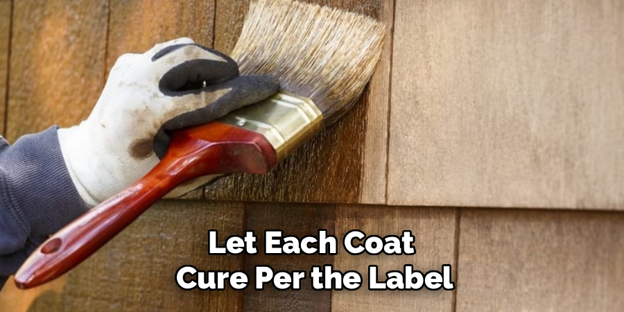 Let Each Coat 
Cure Per the Label
