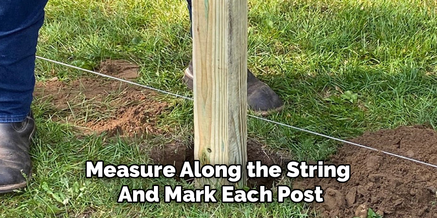 Measure Along the String
And Mark Each Post