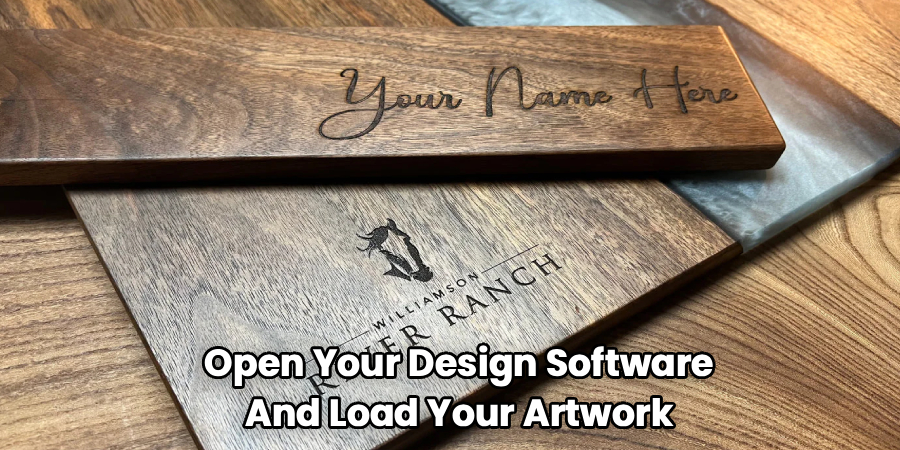 Open Your Design Software
And Load Your Artwork