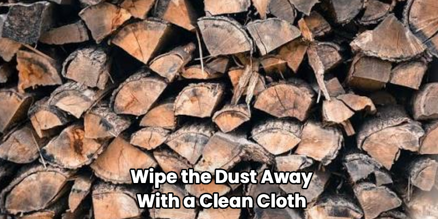 Wipe the Dust Away 
With a Clean Cloth 