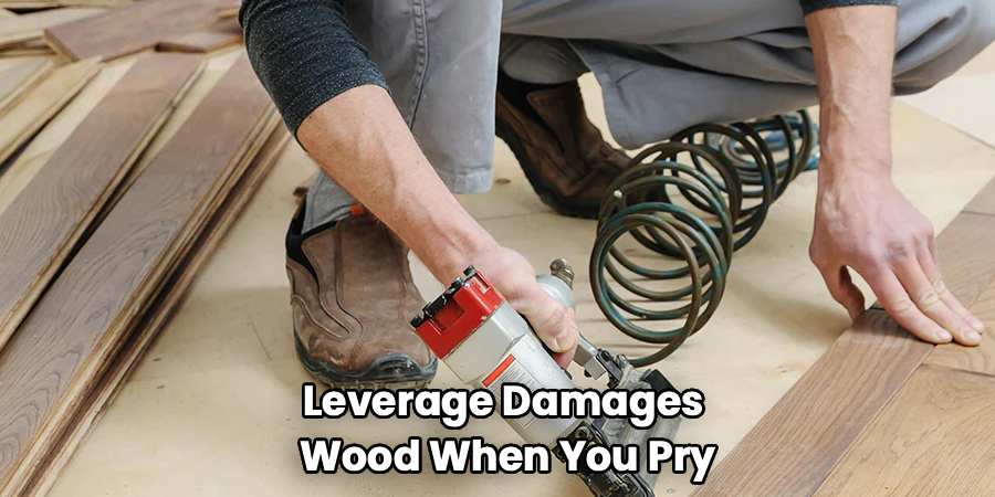 Leverage Damages
Wood When You Pry