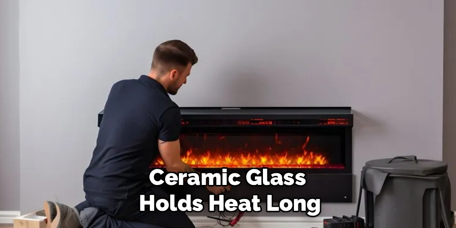 Ceramic Glass
Holds Heat Long