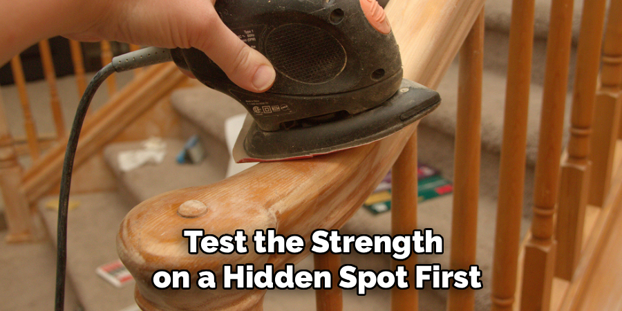 Test the Strength
on a Hidden Spot First
