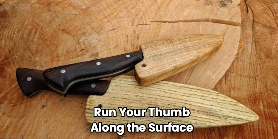 Run Your Thumb
Along the Surface