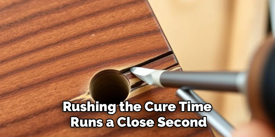 Rushing the Cure Time 
Runs a Close Second
