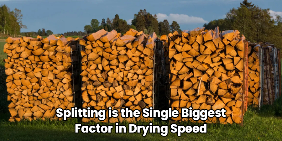 Splitting is the Single Biggest
Factor in Drying Speed