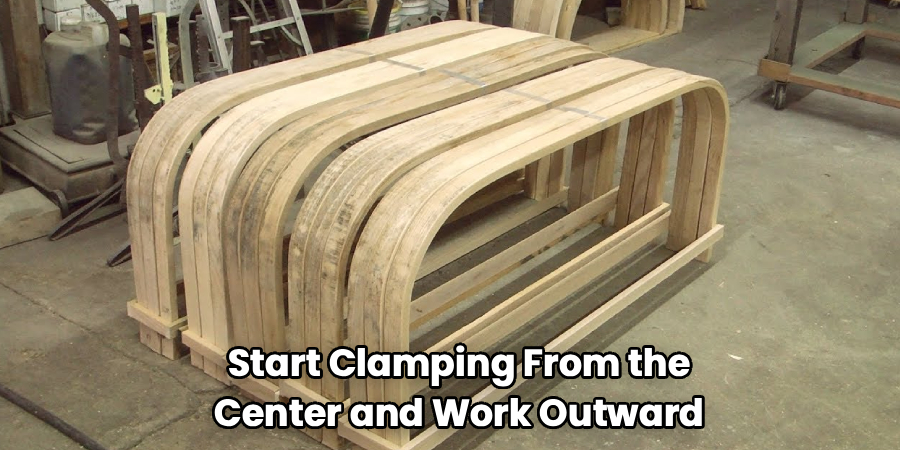 Start Clamping From the
Center and Work Outward
