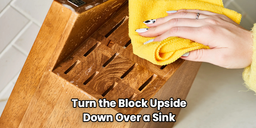 Turn the Block Upside
Down Over a Sink