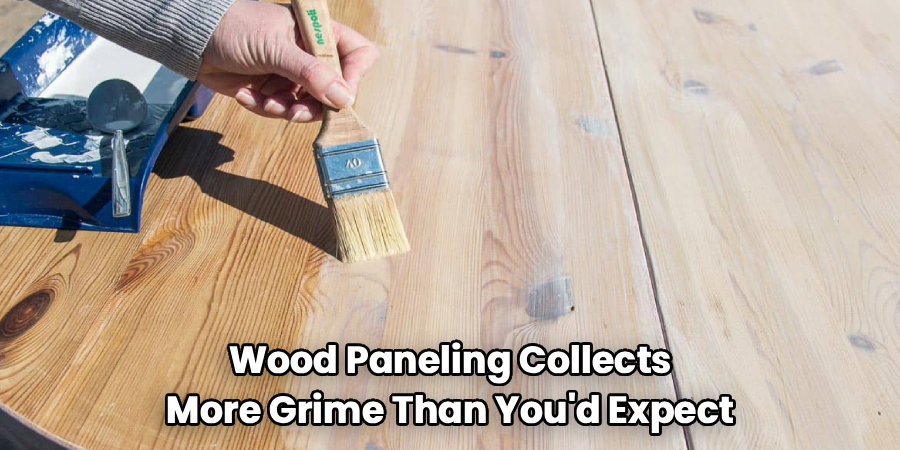 Wood Paneling Collects
More Grime Than You'd Expect